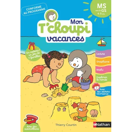 Mon T'choupi vacances : MS vers la GS