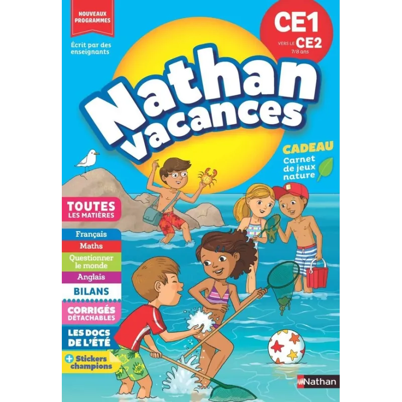 Nathan vacances : Toutes les matières ; CE1 vers le CE2 - Sandrine Guillore-Chotard, Stéphanie Chica, Christelle Chambon,... - r