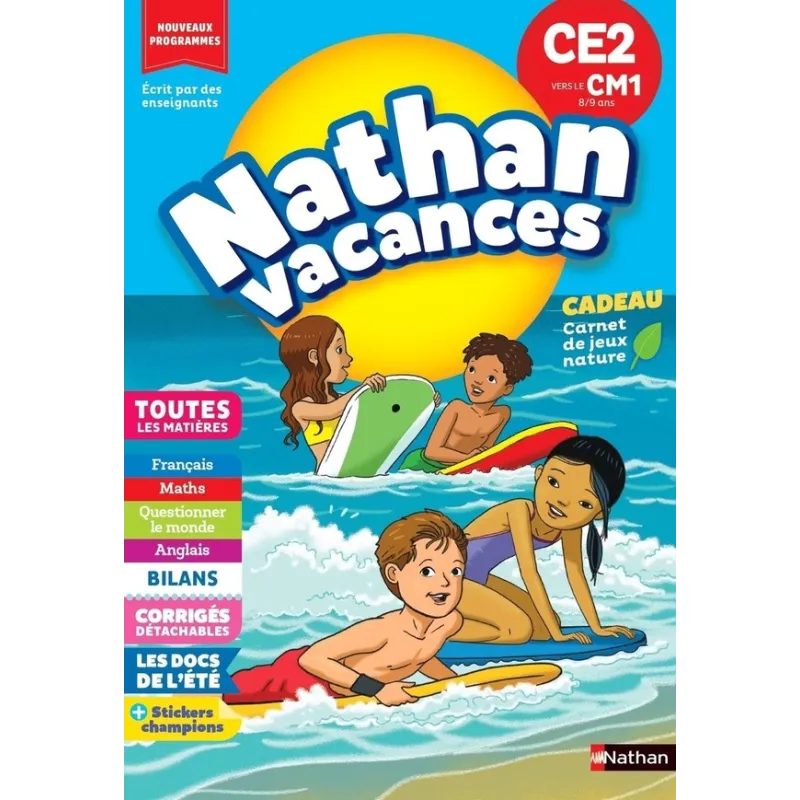 Nathan vacances : Toutes les matières ; CE2 vers le CM1 - Stéphanie Chica, Sandrine Guillore-Chotard, Lilas Nord, Pascale... - r