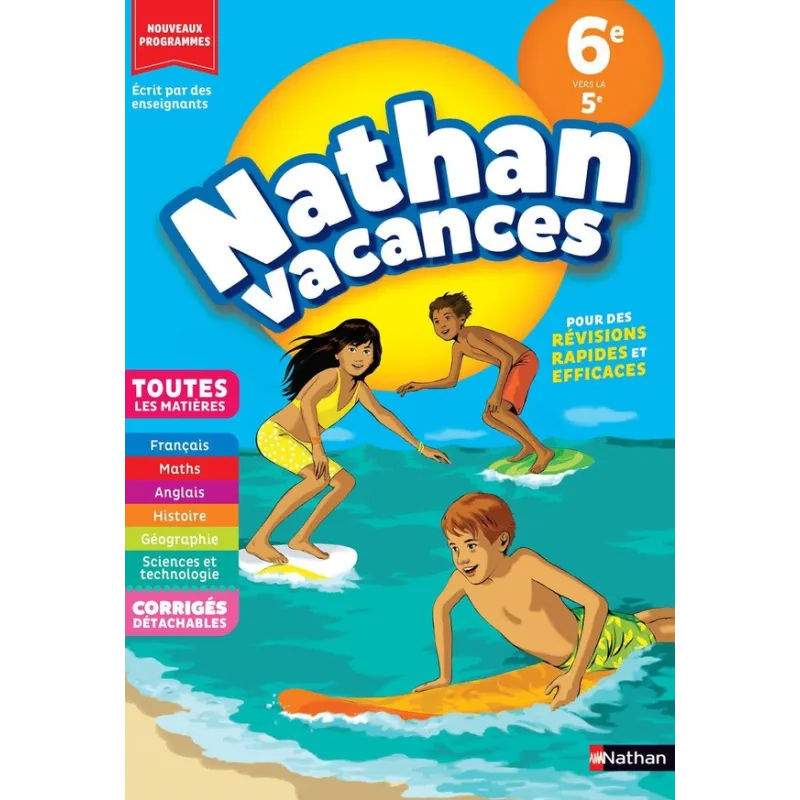 Nathan vacances : Toutes les matières ; 6e vers la 5e - Armelle Vautrot, Eric Solé, Eric Zdobych, Jacques Dessources,... - ravat