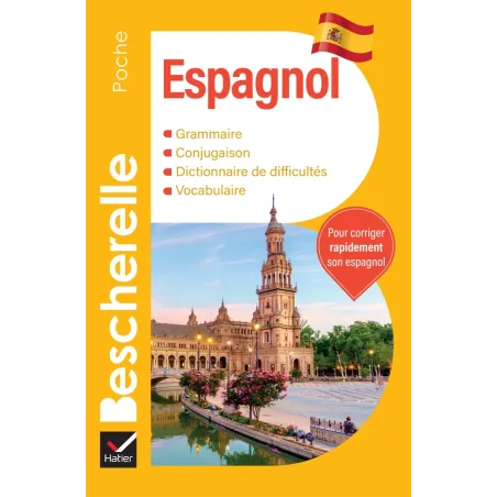 Bescherelle langues : Espagnol : l'essentiel sur la langue espagnole