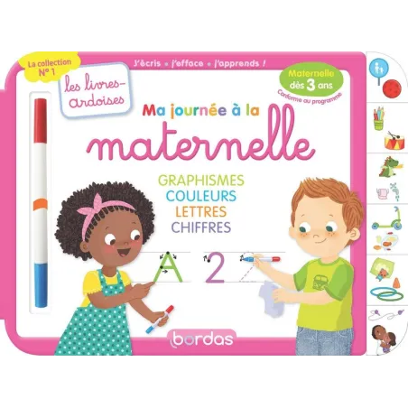 Les livres-ardoises : ma journée à la maternelle : graphisme, couleurs, lettres, chiffres à partir de 3 ans (édition 2023)