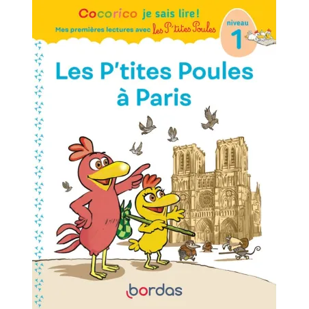 Cocorico je sais lire ! Mes premières lectures avec les P'tites Poules : les p'tites poules à Paris : niveau 1 (édition 2020)
