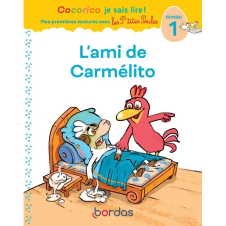 Cocorico je sais lire ! Mes premières lectures avec les P'tites Poules : l'ami de Carmélito niveau 1