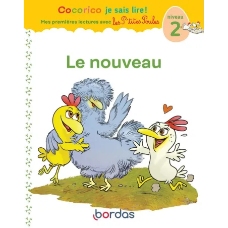 Cocorico je sais lire ! Mes premières lectures avec les P'tites Poules : le nouveau : niveau 2