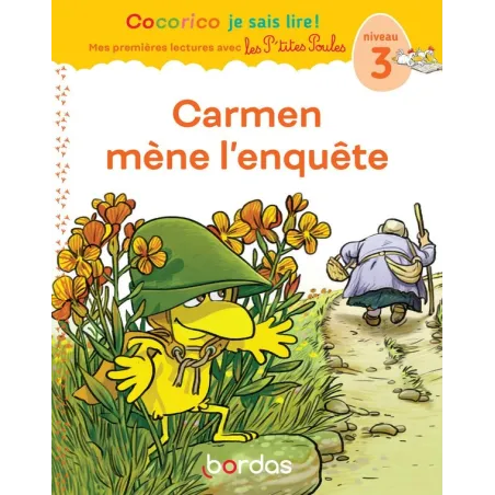 Cocorico je sais lire ! Mes premières lectures avec les P'tites Poules : Les P'tites Poules : Carmen mène l'enquête : niveau 3
