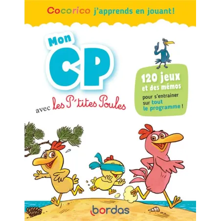 Cocorico j'apprends en jouant ! : Mon CP avec les P'tites Poules