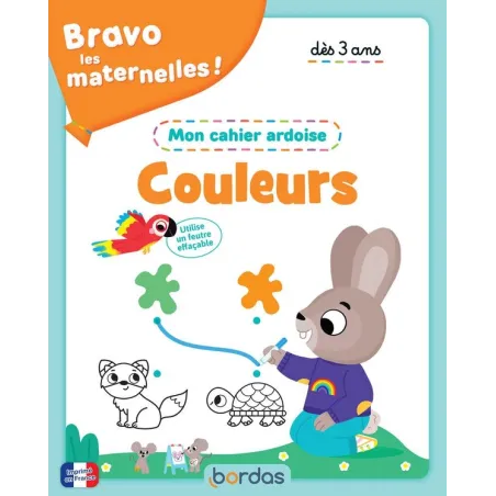 Bravo les maternelles ! : Couleurs : Mon cahier ardoise