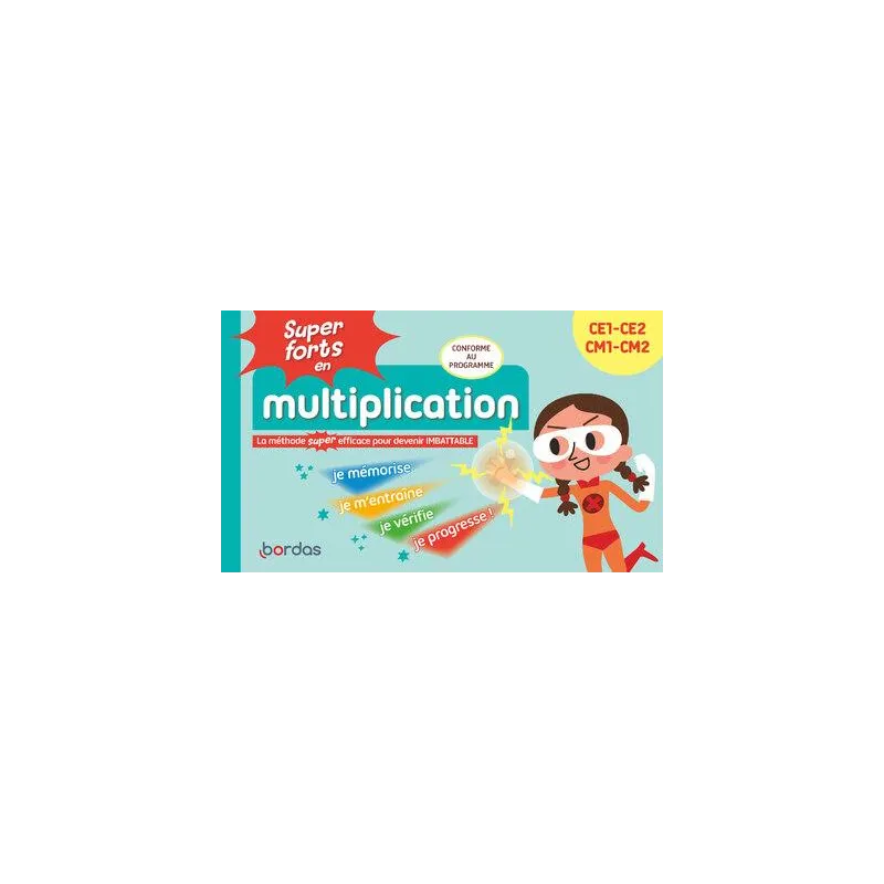 Super forts en multiplication ; Du CE1 au CM2 (édition 2025) - Hervé Le Madec, Patrick Morize - Éditions Bordas - Grand... - rav