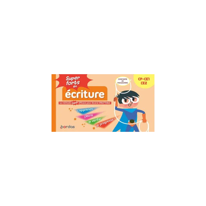 Super forts en écriture ; Du CP au CE2 (édition 2025) - Marie-Christine Olivier, Patrick Morize - Éditions Bordas - Grand... - r