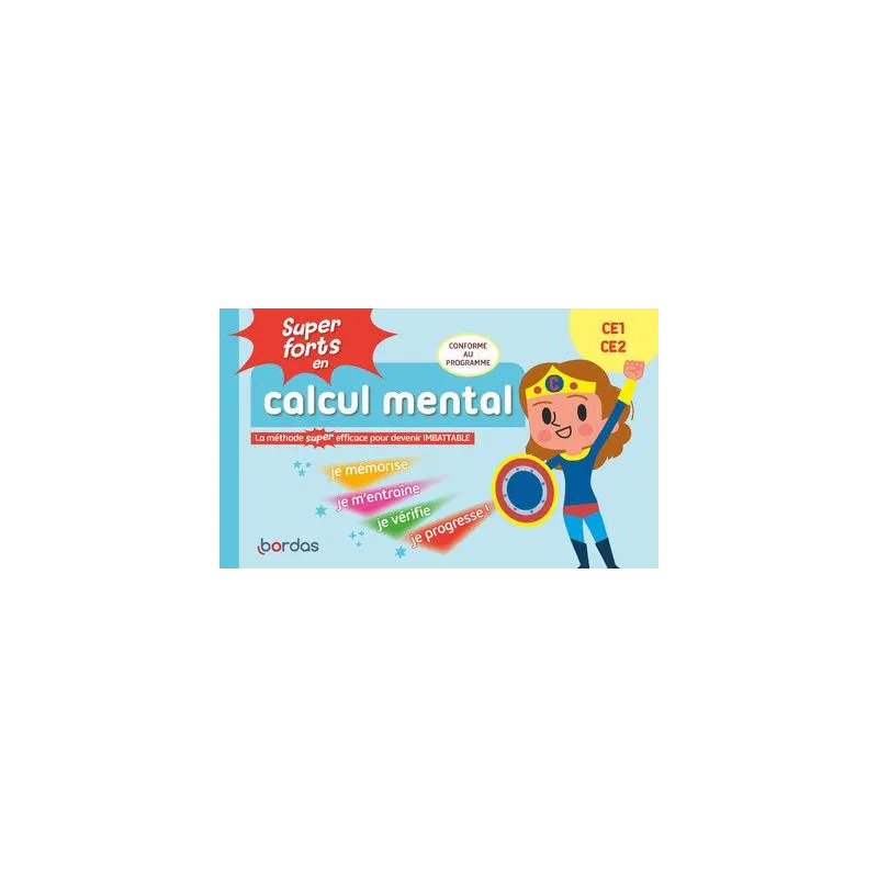 Super forts en calcul mental ; CE1-CE2 (édition 2025) - Hervé Le Madec, Patrick Morize - Éditions Bordas - Grand format -... - r