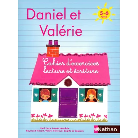 Daniel et Valérie : cahier d'exercices lecture et écriture 5/6 ans
