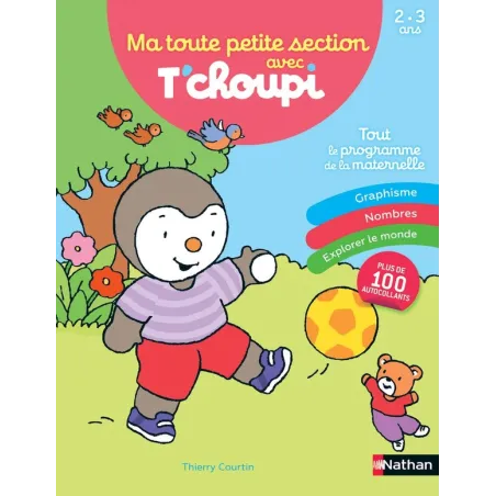 Ma toute petite section avec T'choupi tout le programme de la maternelle 2/3 ans (édition 2023)