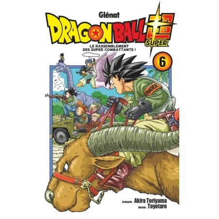 Dragon Ball Super Tome 6 : le rassemblement des super combattants !