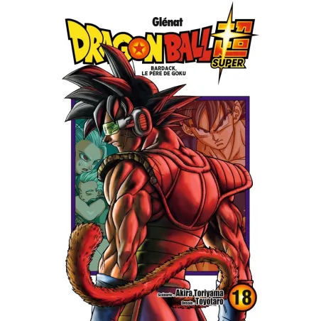 Dragon Ball Super Tome 18 : Bardack, le père de Goku