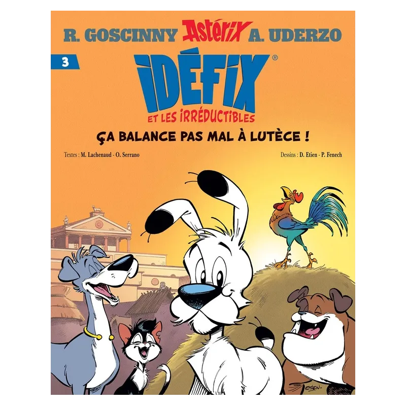 Idéfix et les irréductibles Tome 3 : ça balance pas mal à Lutèce ! - Marine Lachenaud, Olive Serrano, David Etien, Philippe...