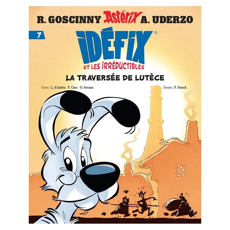 Idéfix et les irréductibles Tome 7 : La traversée de Lutèce - René Goscinny, Albert Uderzo, Philippe Clerc, Lison D -...