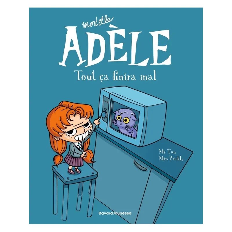 Mortelle Adèle Tome 1 : tout ça finira mal - Mr Tan, Miss Prickly - Bayard Jeunesse - Grand format - ravate.com librairie...
