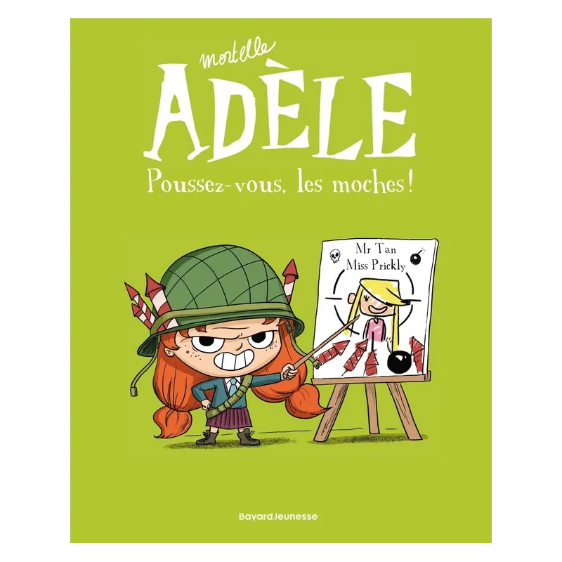 Mortelle Adèle Tome 5 : poussez-vous les moches ! - Mr Tan, Miss Prickly, Diane Le Feyer - Bayard Jeunesse - Grand format -...