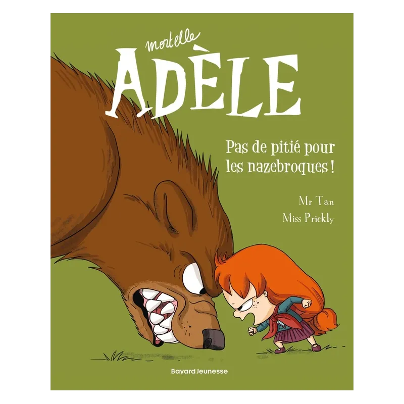 Mortelle Adèle Tome 7 : pas de pitié pour les nazebroques ! - Mr Tan, Miss Prickly - Bayard Jeunesse - Grand format -...