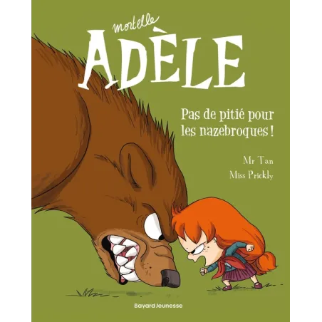 Mortelle Adèle Tome 7 : pas de pitié pour les nazebroques !