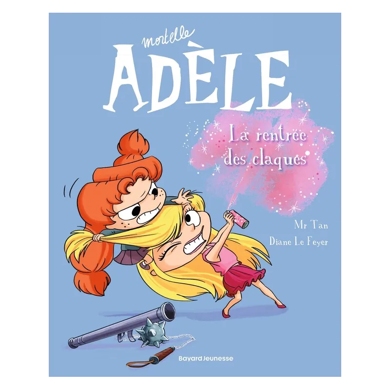 Mortelle Adèle Tome 9 : la rentrée des claques - Mr Tan, Diane Le Feyer - Bayard Jeunesse - Grand format - ravate.com...