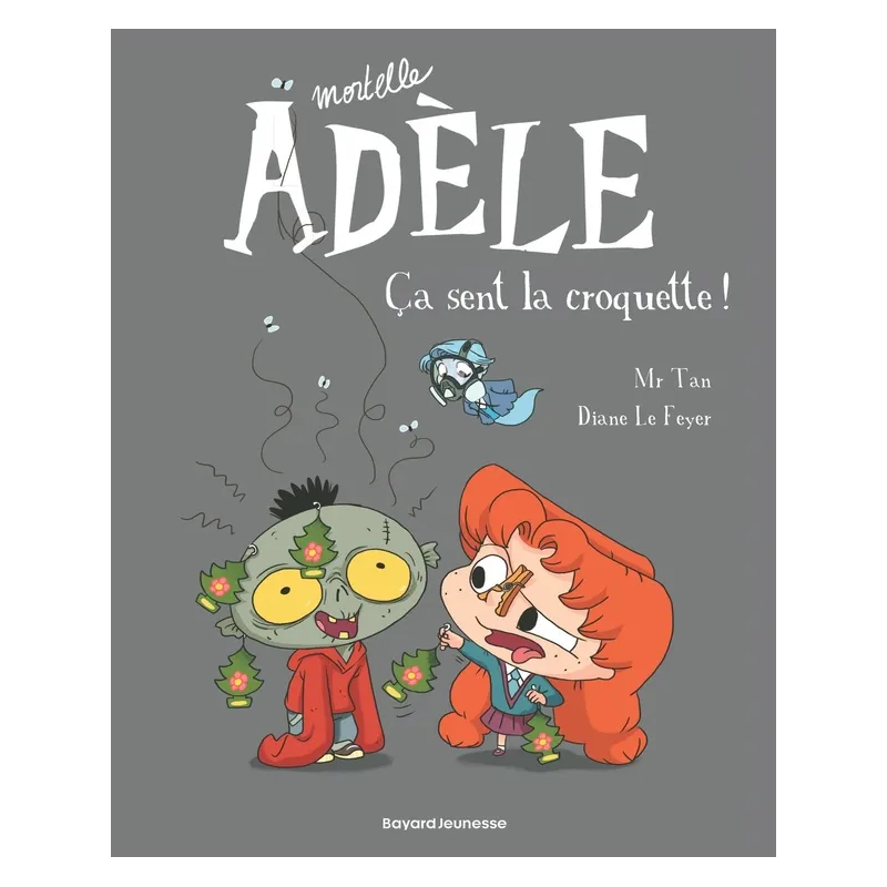 Mortelle Adèle Tome 11 : ça sent la croquette ! - Mr Tan, Diane Le Feyer - Bayard Jeunesse - Grand format - ravate.com...