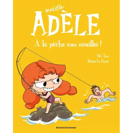 Mortelle Adèle Tome 12 : à la pêche aux nouilles !