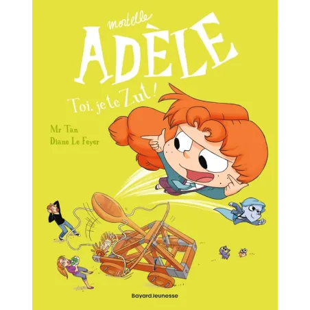 Mortelle Adèle Tome 18 : toi, je te Zut !