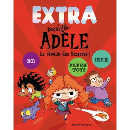 Extra Mortelle Adèle Tome 3 : la révolte des bizarres !