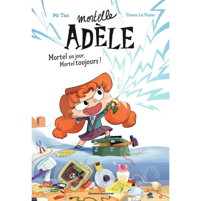 Mortelle Adèle Tome 1 : mortel un jour, mortel toujours ! - Mr Tan, Diane Le Feyer - Bayard Jeunesse - Grand format -...