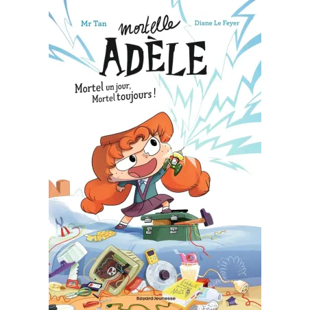 Mortelle Adèle Tome 1 : mortel un jour, mortel toujours !