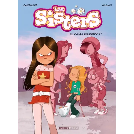Les Sisters Tome 5 : quelle chouchoute !