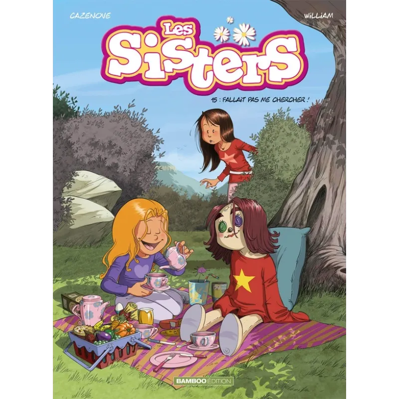 Les Sisters Tome 15 : fallait pas me chercher ! - Christophe Cazenove, William - Bamboo - Grand format - ravate.com...