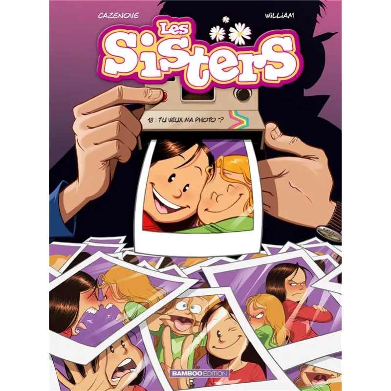 Les Sisters Tome 18 : Tu veux ma photo ? - Christophe Cazenove, William - Bamboo - Grand format - ravate.com librairie reunion