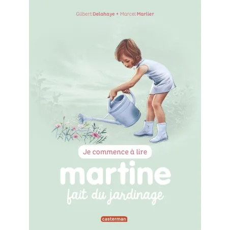 Je commence à lire avec Martine : Martine fait du jardinage