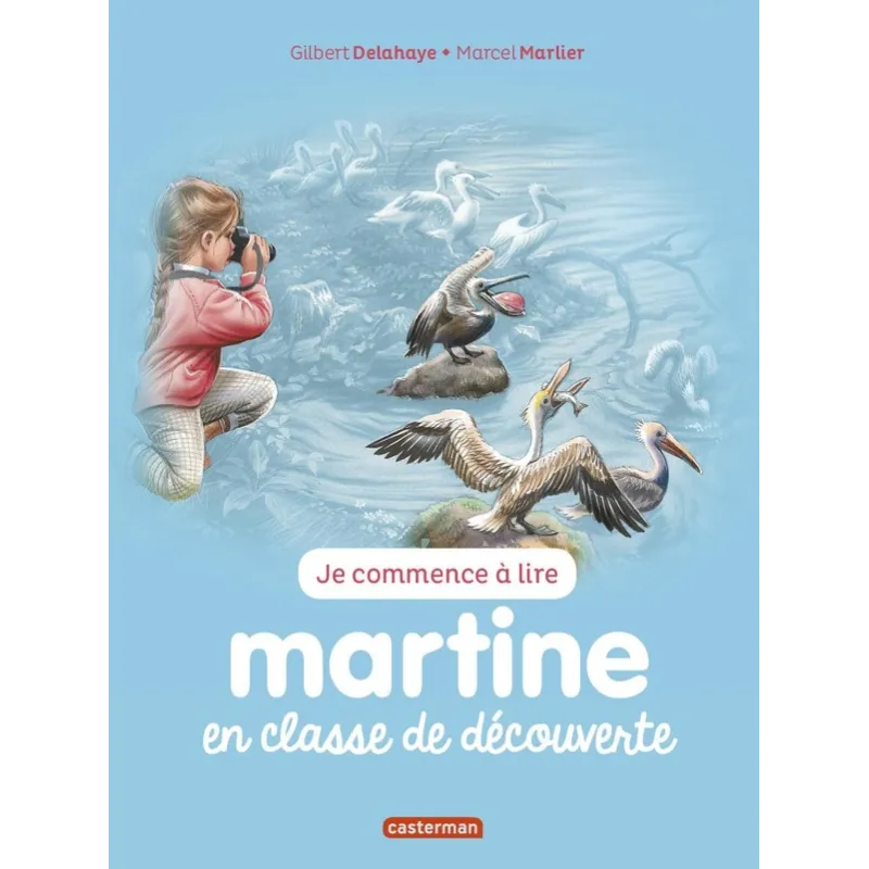 Je commence à lire avec Martine : Martine en classe de découverte - Gilbert Delahaye, Marcel Marlier - Casterman - Grand...
