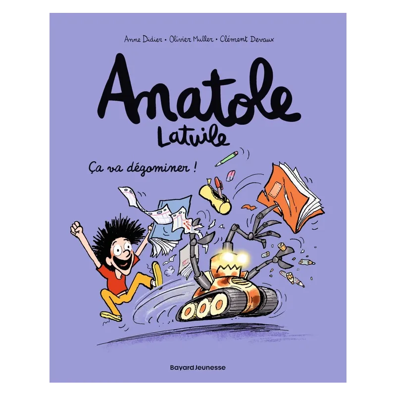 Anatole Latuile Tome 7 : ça va dégominer ! - Anne Didier, Olivier Muller, Clément Devaux - Bayard Jeunesse - Grand format -...