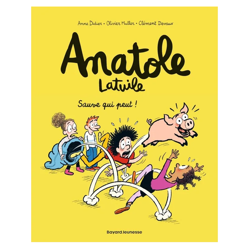 Anatole Latuile Tome 10 : sauve qui peut - Anne Didier, Olivier Muller, Clément Devaux - Bayard Jeunesse - Grand format -...