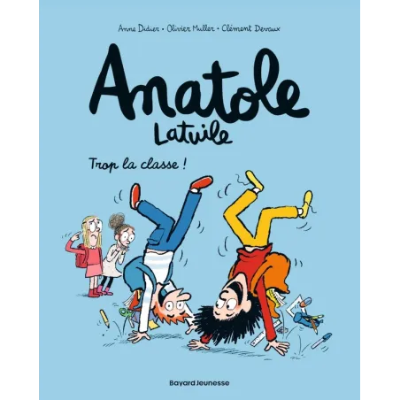 Anatole Latuile Tome 11 : trop la classe !
