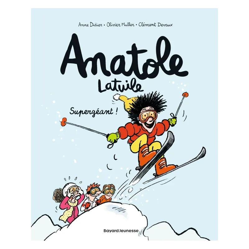 Anatole Latuile Tome 14 : supergéant ! - Anne Didier, Olivier Muller, Clément Devaux - Bayard Jeunesse - Grand format -...