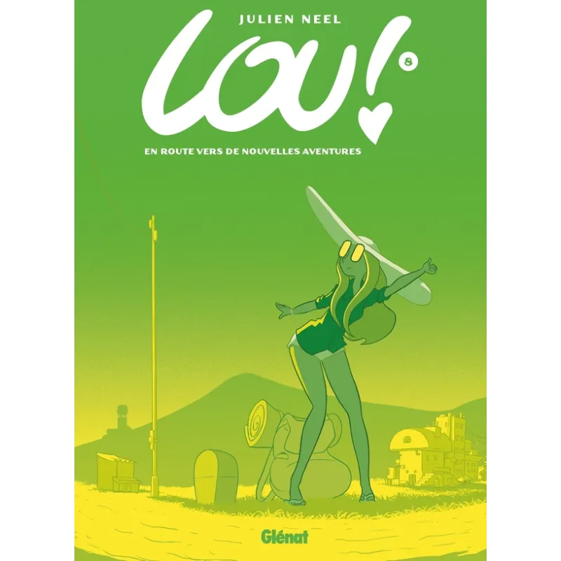 Lou ! Tome 8 : en route vers de nouvelles aventures - Julien Neel - Glénat - Grand format - ravate.com librairie reunion
