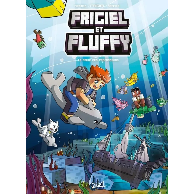 Frigiel et Fluffy Tome 13 : la faille des profondeurs - Jean-Christophe Derrien, Frigiel, Arianna Sabella - Soleil - Grand...