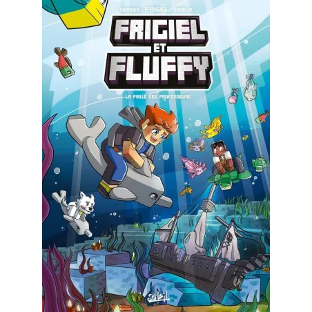 Frigiel et Fluffy Tome 13 : la faille des profondeurs