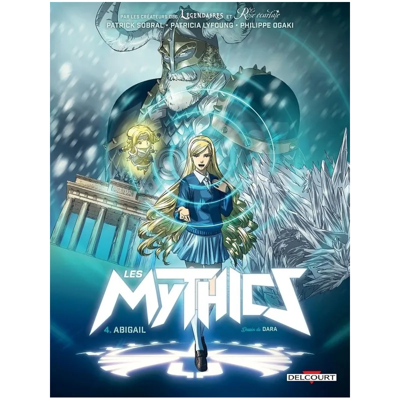 Les Mythics Tome 4 : Abigail - Collectif, Patricia Lyfoung, Philippe Ogaki, Patrick Sobral - Delcourt - Grand format -...