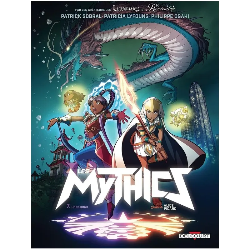 Les Mythics Tome 7 : Hong Kong - Collectif, Patricia Lyfoung, Philippe Ogaki, Patrick Sobral - Delcourt - Grand format -...