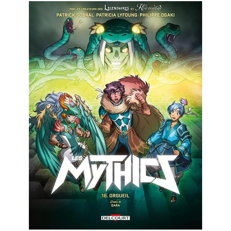 Les Mythics Tome 16 : orgueil - Patricia Lyfoung, Philippe Ogaki, Patrick Sobral, Collectif - Delcourt - Grand format -...