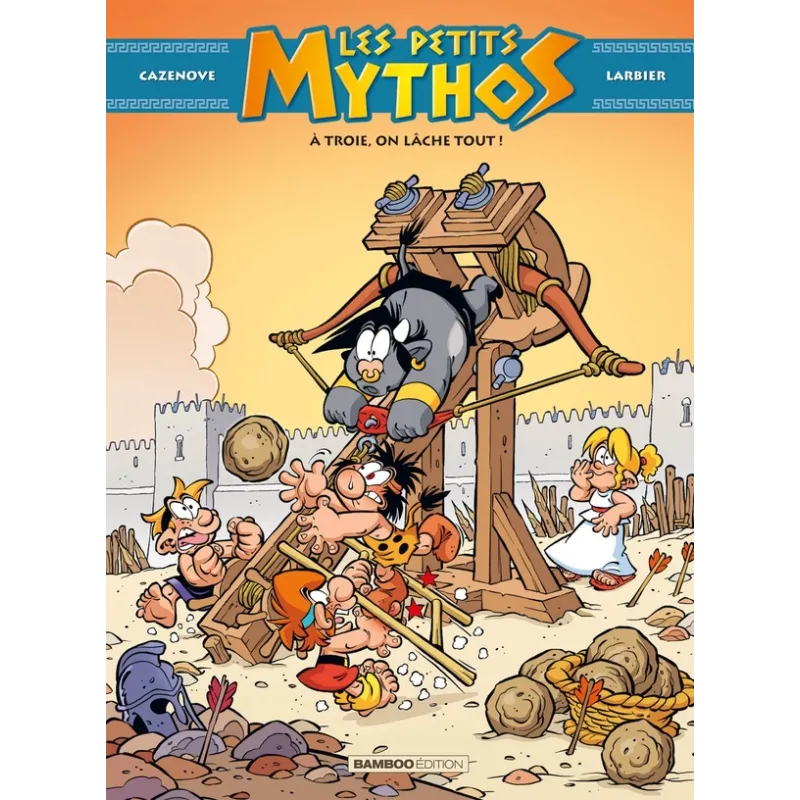 Les Petits Mythos Tome 13 : à Troie, on lâche tout ! - Christophe Cazenove, Philippe Larbier - Bamboo - Grand format -...