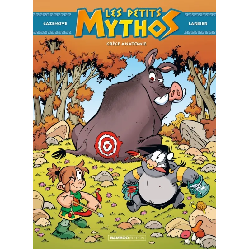 Les Petits Mythos Tome 15 : Grèce anatomie - Christophe Cazenove, Philippe Larbier - Bamboo - Grand format - ravate.com...