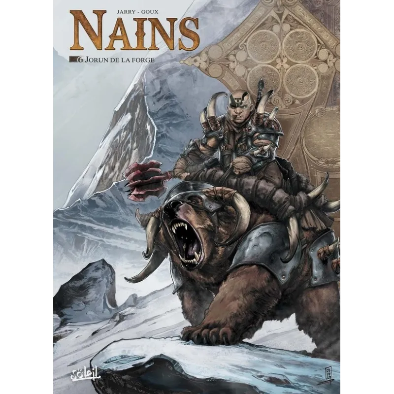 Nains Tome 6 : Jorun de la forge - Nicolas Jarry, Pierre-Denis Goux - Soleil - Grand format - ravate.com librairie reunion